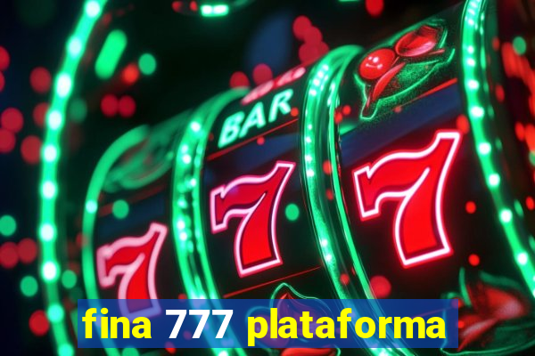 fina 777 plataforma